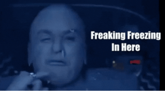 Freaking Freezing in Here